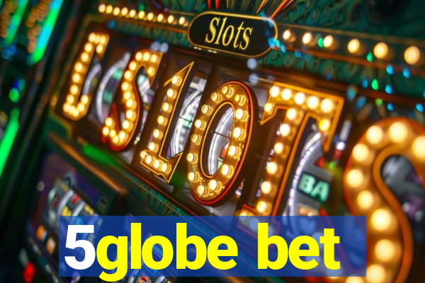 5globe bet